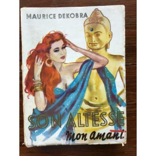 Maurice Dekobra Son Altesse mon Amant 1958