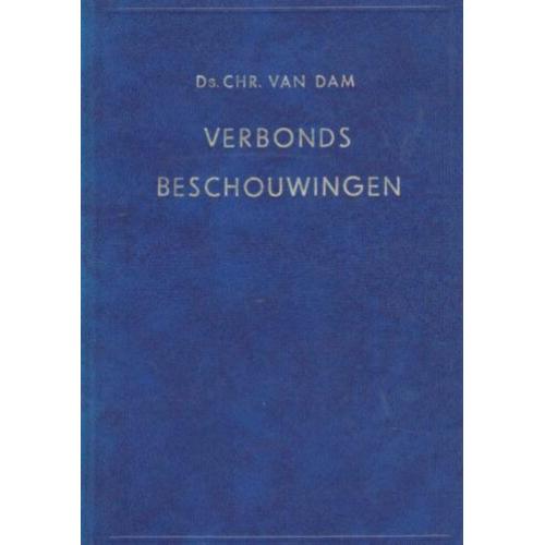 Ds.Chr.van Dam - VERBONDSBESCHOUWINGEN