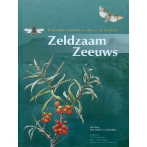 Zeldzaam Zeeuws. Bijzondere planten en dieren in Zeeland.